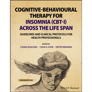 Cognitive-Behavioural Therapy for Insomnia (Cbt-I) Across the Life Span: Guidelines and Clinical Protocols for Health Professionals