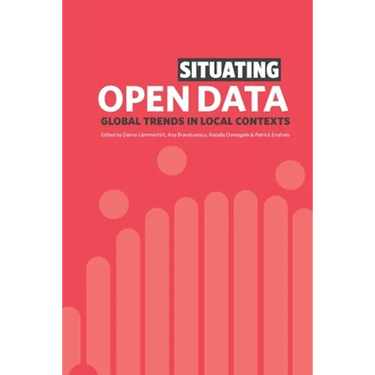 Situating Open Data: Global Trends in Local Contexts