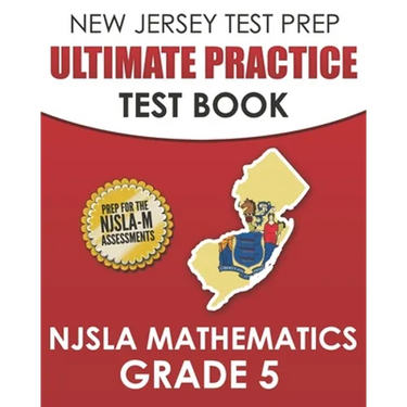 NEW JERSEY TEST PREP Ultimate Practice Test Book NJSLA Mathematics Grade 5: Includes 8 Complete NJSLA Mathematics Practice Tests