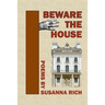 Beware the House