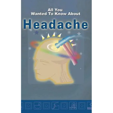 All you wanted to know about Headache
