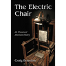 The Electric Chair: An Unnatural American History