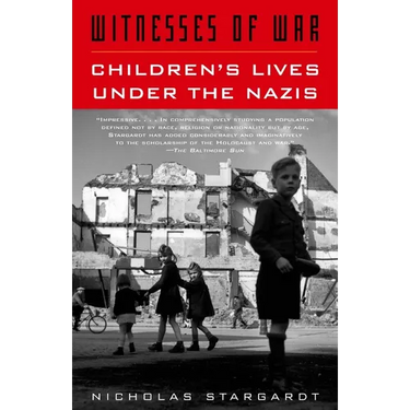Witnesses of War: Children's Lives Under the Nazis
