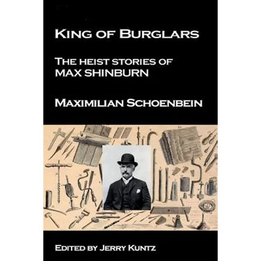 King of Burglars: : The Heist Stories of Max Shinburn