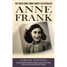 Anne Frank: The Truth About Anne Frank's Life Revealed (Anne Frank Beyond Her Diary Includes the Lost Anne Frank Video)