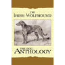 The Irish Wolfhound - A Dog Anthology (A Vintage Dog Books Breed Classic)