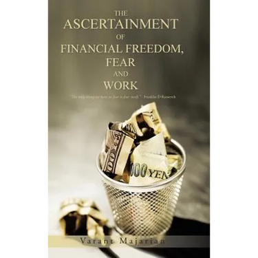 The Ascertainment of Financial Freedom, Fear and Work