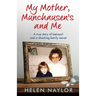 My Mother, Munchausen's and Me: A true story of betrayal and a shocking family secret