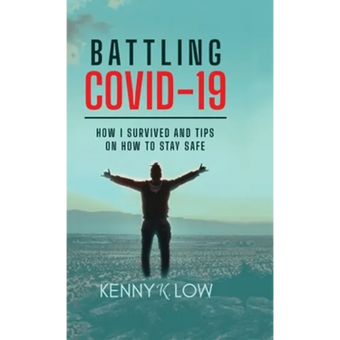 Battling COVID-19: How I Survived and Tips on How to Stay Safe