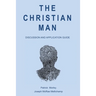 The Christian Man: Discussion and Application Guide