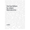 Fat Cat Killers: a play