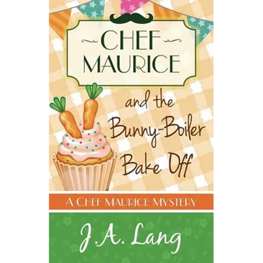 Chef Maurice and the Bunny-Boiler Bake Off