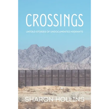Crossings: Untold Stories of Undocumented Migrants
