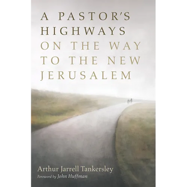 A Pastor's Highways on the Way to the New Jerusalem