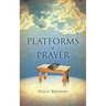 PLATFORMS of PRAYER