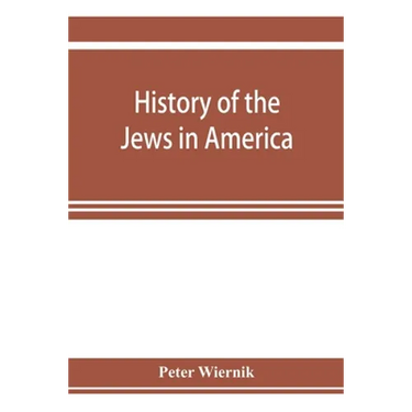 History of the Jews in America, from the period of the discovery of the New World to the present time
