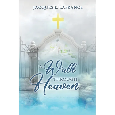 A Walk Through Heaven
