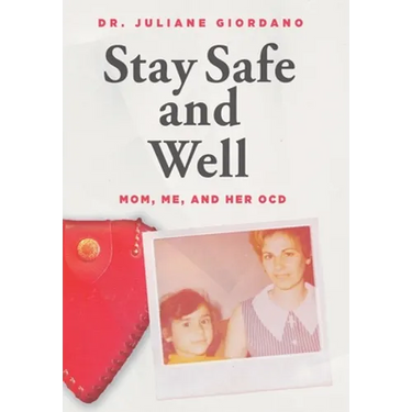 Stay Safe And Well: Mom, Me, And Her OCD
