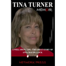 Tina Turner Memoir: A Well Spent Life - The Great Story of Anna Mae Bullock