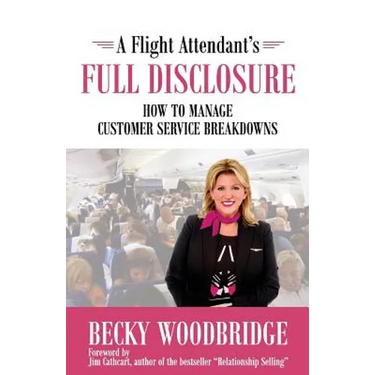 A Flight Attendant's Full Disclosure: How to Manage Customer Service Breakdowns