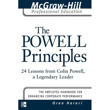 The Powell Principles: 24 Lessons from Colin Powell, a Lengendary Leader