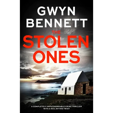 The Stolen Ones: A Completely Unputdownable Crime Thriller with a Nail-Biting Twist