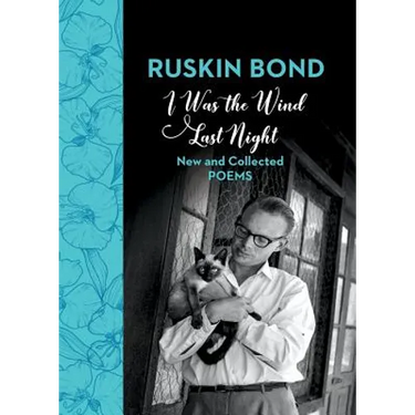 I Was the Wind Last Night: New and Collected Poems