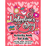 Valentine's Day Activity Book for Kids ages 6-12: Includes Coloring, Word Search, Drawing, Dot-to-Dot, Picture Puzzles, Sudoku and Mazes
