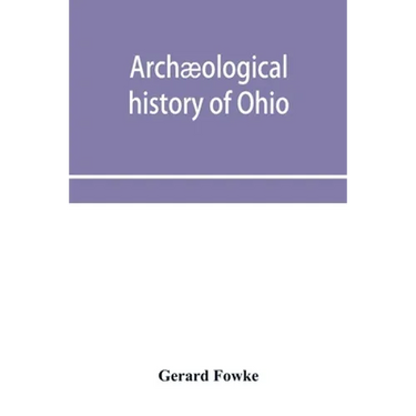 Archæological history of Ohio: The Mound builders and later Indians