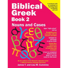 Biblical Greek Book 2: Nouns and Cases