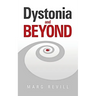 Dystonia and Beyond
