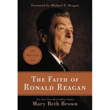 The Faith of Ronald Reagan: A Spiritual Biography of an American President