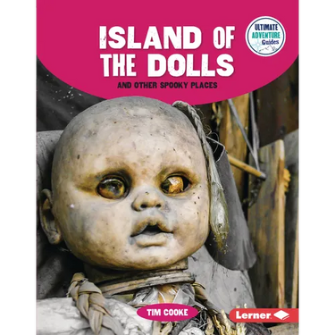 Island of the Dolls and Other Spooky Places