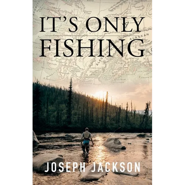 It's Only Fishing