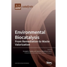 Environmental Biocatalysis: From Remediation to Waste Valorization