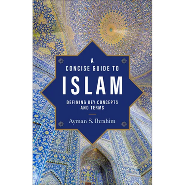 A Concise Guide to Islam: Defining Key Concepts and Terms