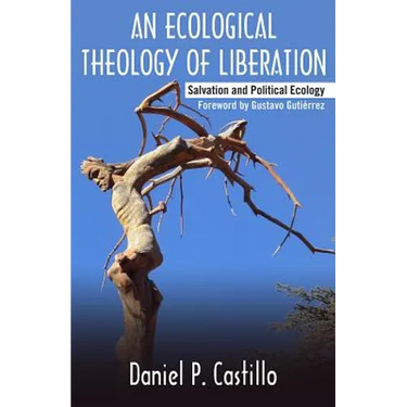 Ecological Theology of Liberation: Salvation and Political Ecology