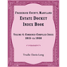 Frederick County, Maryland Estate Docket Index Book, Volume 4: Combined Compiled Index, 1815-ca 1950
