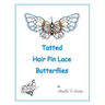 Tatted Hair Pin Lace Butterflies