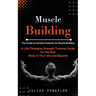 Muscle Building: This Guide to Isometric Exercises for Muscle Building (A Life Changing Strength Training Guide for the Best Body in Your 40s and Beyo