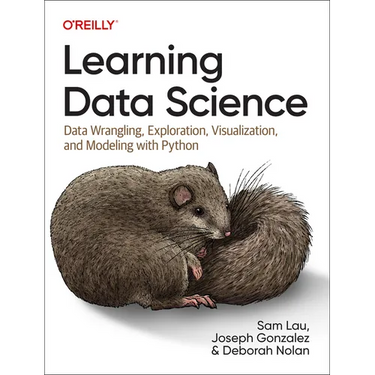Learning Data Science: Data Wrangling, Exploration, Visualization, and Modeling with Python