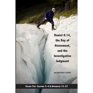 Daniel 8: 14, the Day of Atonement and the Investigative Judgment, volume 2: AKA The Glacier View Ms.