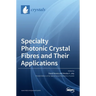 Specialty Photonic Crystal Fibres and Their Applications