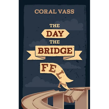 The Day the Bridge Fell