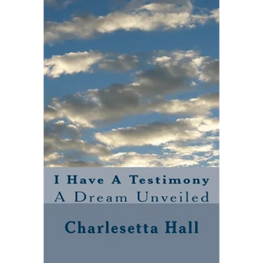 I Have A Testimony: A Dream Unveiled