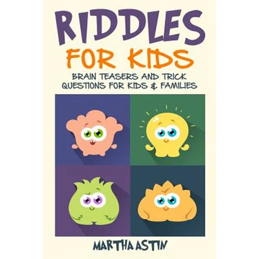 Riddles for Kids: Brain Teasers and Trick Questions for Kids and Families