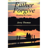 Father Forgive: Breaking the Chains