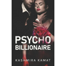 Psycho Billionaire: A Dark Romance