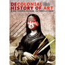Decolonial Art History: A Methodological Introduction