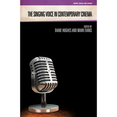 The Singing Voice in Contemporary Cinema